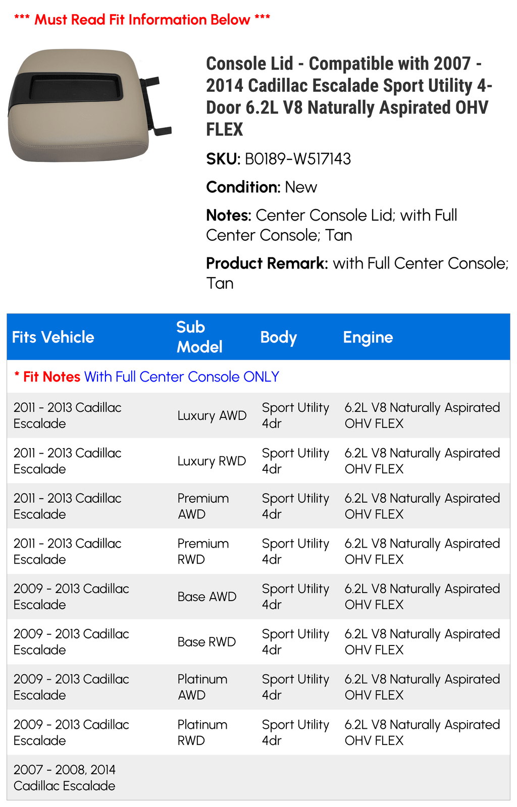 FLEX 2011 2012 V8 Compatible 4-Door Console 2009 - Escalade Lid 2014 Cadillac Naturally 2013 - Aspirated Sport 2008 OHV 2010 with 2007 6.2L Utility