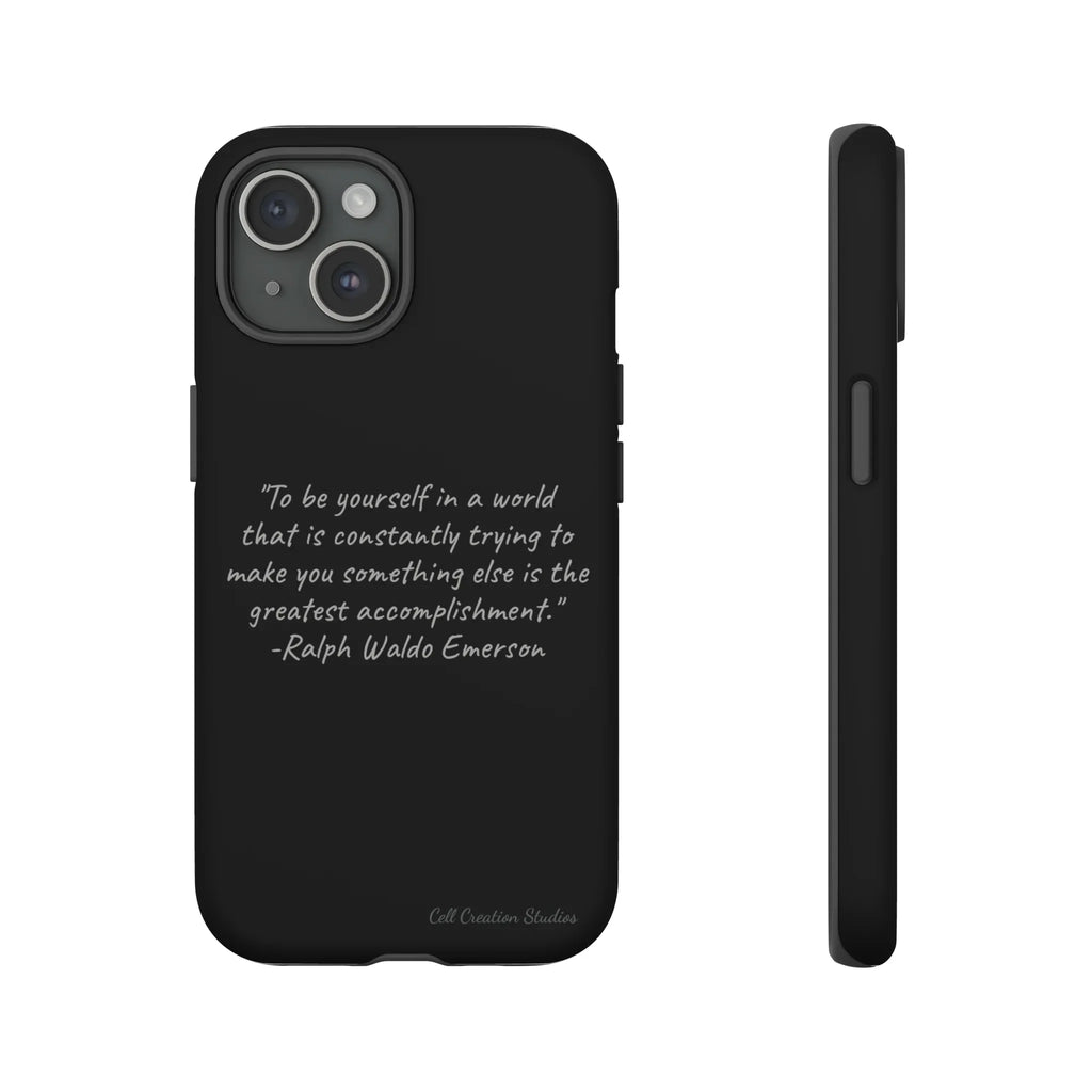 Waldo Ralph Authenticity" -Tough Quote Emerson The "Embrace Your Case Phone