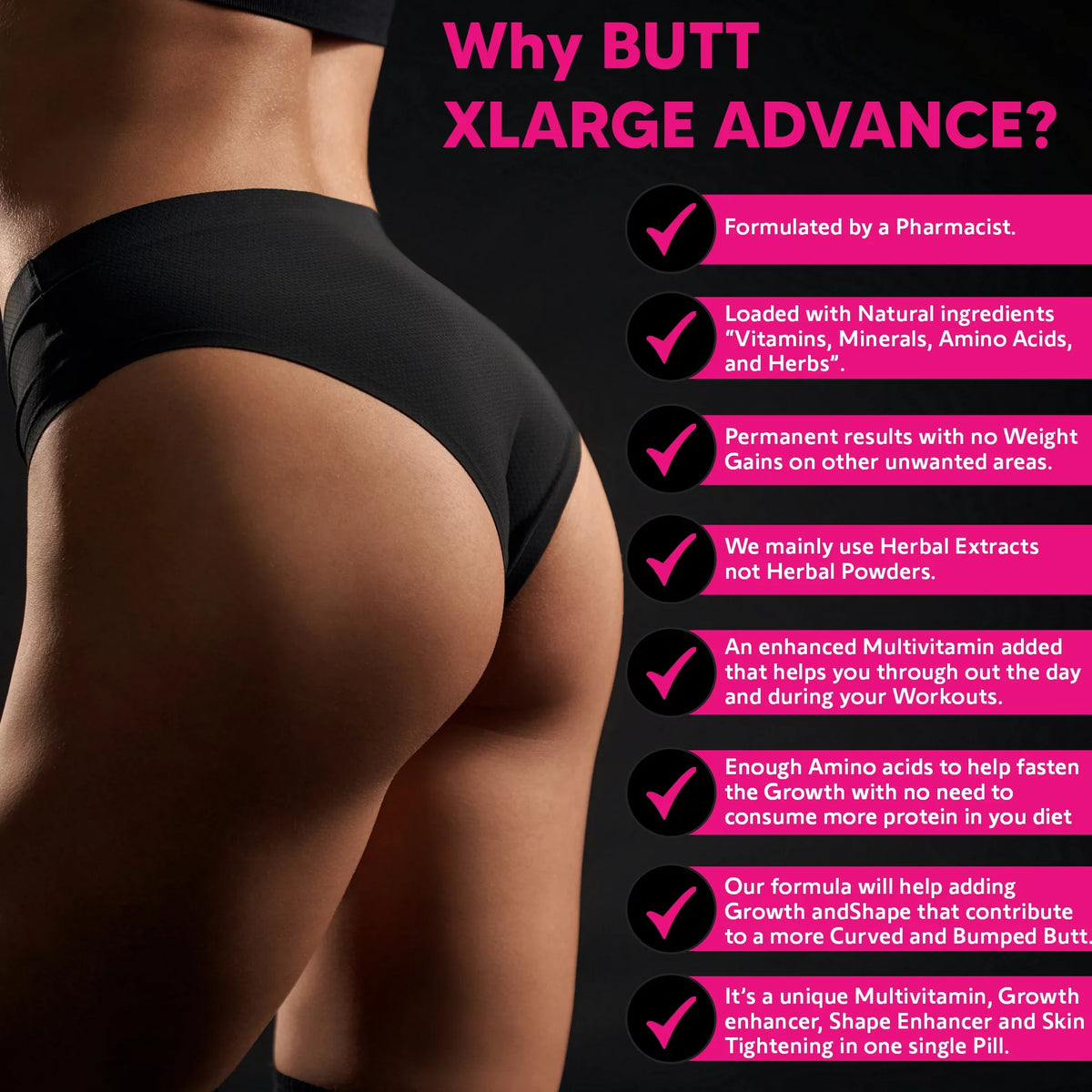 Herbs Vitamins, Amino 90 and Butt Tablets Minerals, Acids. X-L-ADVANCE BUTT Bigger Get Booty Formula. and Buttocks Supplements.